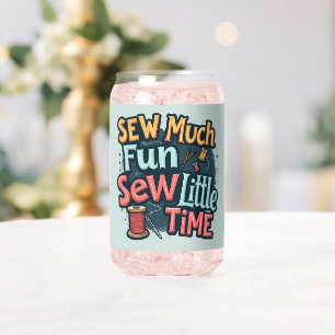 Sew Much Fun Sew Little Time Retro Stitch Art Can Glass