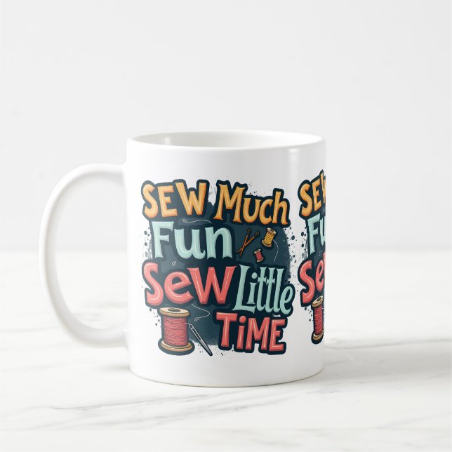 Sew Much Fun Sew Little Time Retro Stitch Art Coffee Mug (Left)