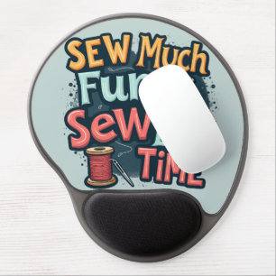 Sew Much Fun Sew Little Time Retro Stitch Art Gel Mouse Pad