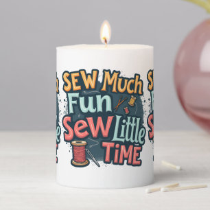 Sew Much Fun Sew Little Time Retro Stitch Art Pillar Candle