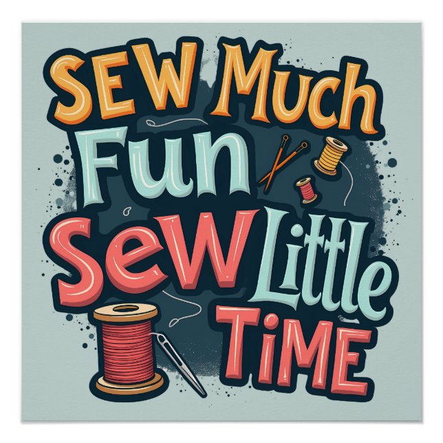 Sew Much Fun Sew Little Time Retro Stitch Art Poster (Front)