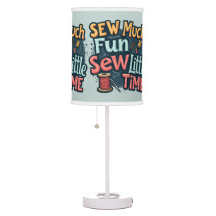 Sew Much Fun Sew Little Time Retro Stitch Art Table Lamp