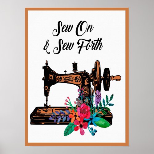 Sew On  Sew Forth Quote Seamstress Tailor Poster