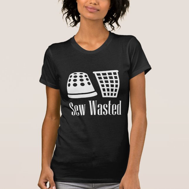 Sew Wasted Sewing and Drinking T-Shirt (Front)