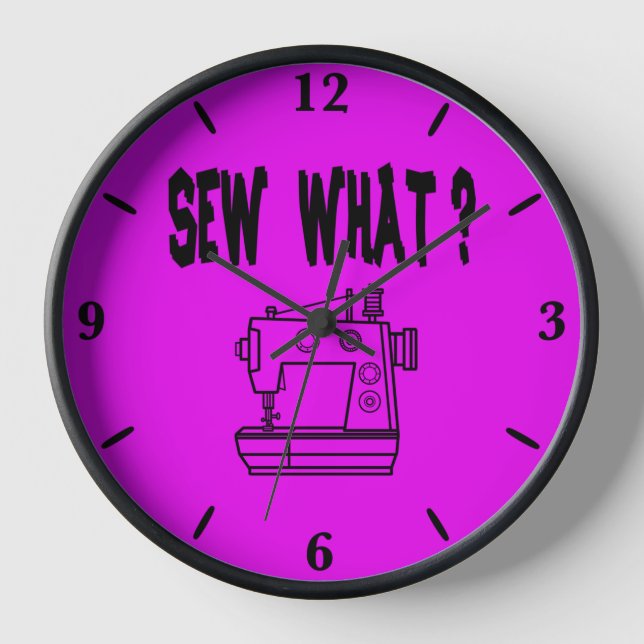 Sew What ? Clock (Front)