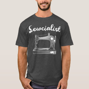 Sewcialist Sewing Gift  T-Shirt