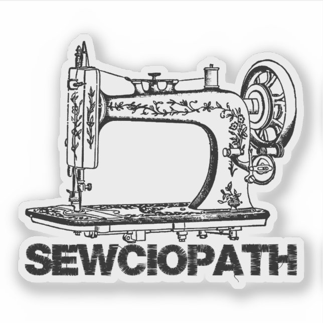 Sewciopath Antique Sewing Machine Fun Sticker (Front)