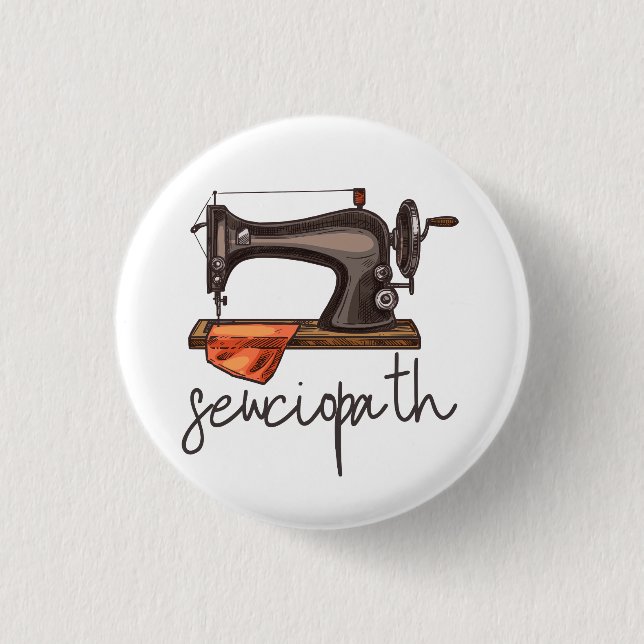 Sewciopath Sewing Machine Funny Quote Minimalist Button (Front)