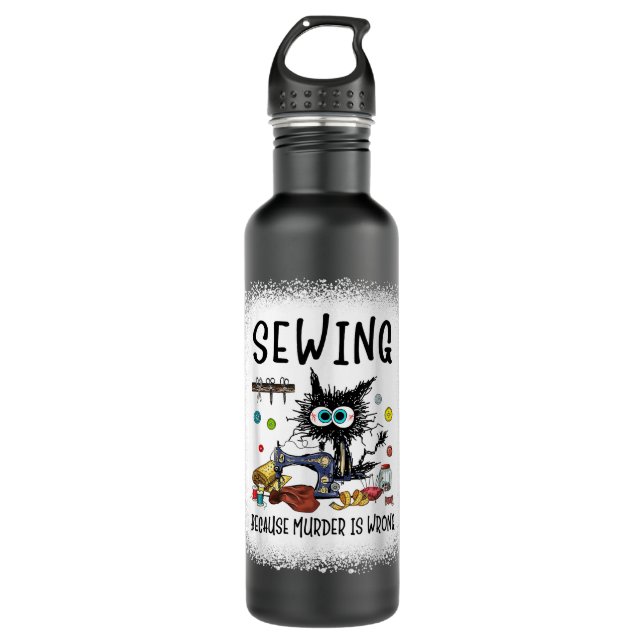 Sewing Because Murder is Wrong Fun Black Cat Seams Stainless Steel Water Bottle (Front)
