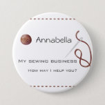 Sewing Business, How May I Help You?, Seamstress Button at Zazzle