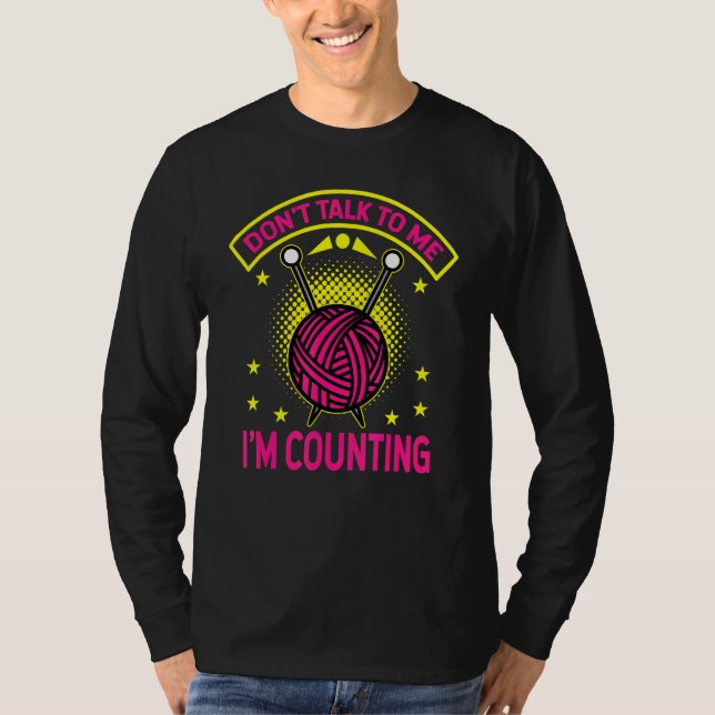 Sewing Dont Talk To Me Im Counting 2 T-Shirt (Front)