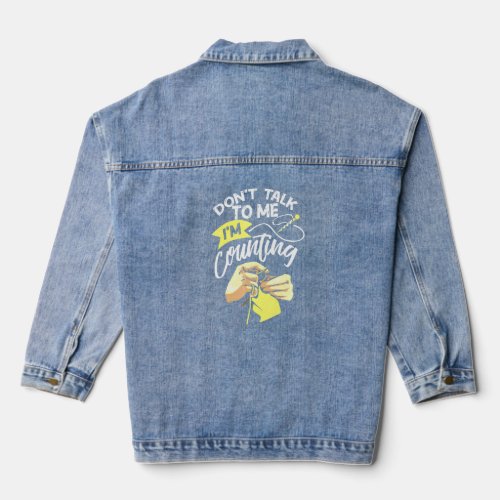 Sewing Dont Talk To Me Im Counting 5  Denim Jacket