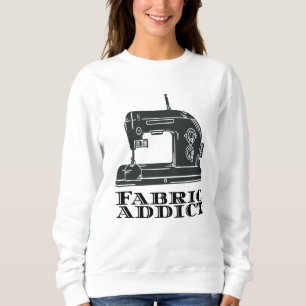 Sewing - Fabric Addict Sweatshirt