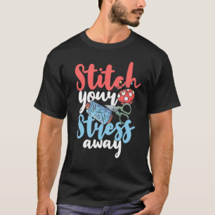 Sewing For Women Who Quilter Seamstress Sewist Th T-Shirt