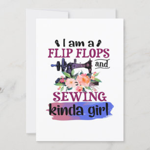 Sewing Gift I Am A Flip Flops And Sewing Invitation