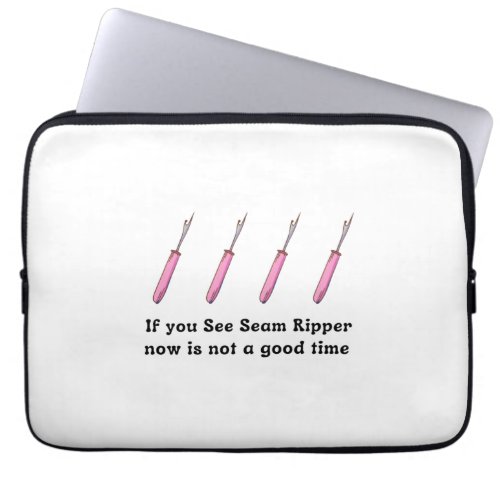 Sewing Gift If you See Seam Ripper Sewing Quilting Laptop Sleeve