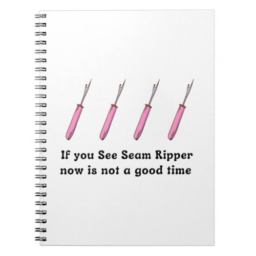 Sewing Gift If you See Seam Ripper Sewing Quilting Notebook