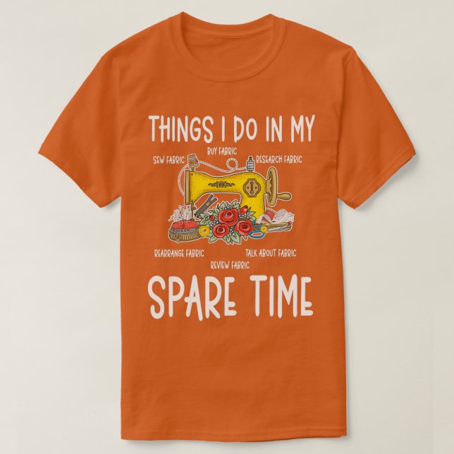 Sewing Humor Funny Quilting Quote  T-Shirt (Design Front)