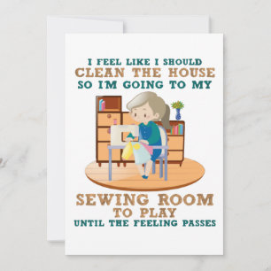 Sewing I Feel Like I Should Clean The House Save The Date