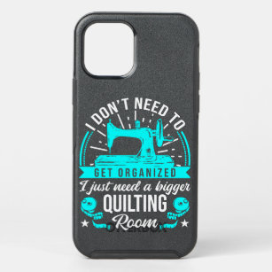Sewing I Just Need A Bigger Quilting Room 98 quilt OtterBox Symmetry iPhone 12 Pro Case