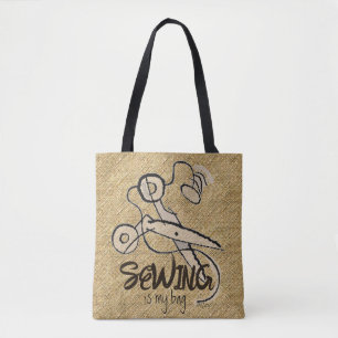 "Sewing is my Bag" Graphics Sewers Stitchers Tote Bag