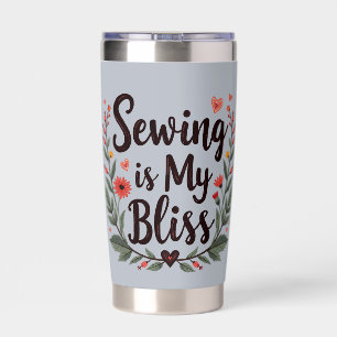 Sewing Is My Bliss Floral Typography Insulated Tumbler