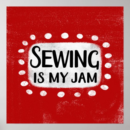 Sewing Is My Jam Poster Wall Art