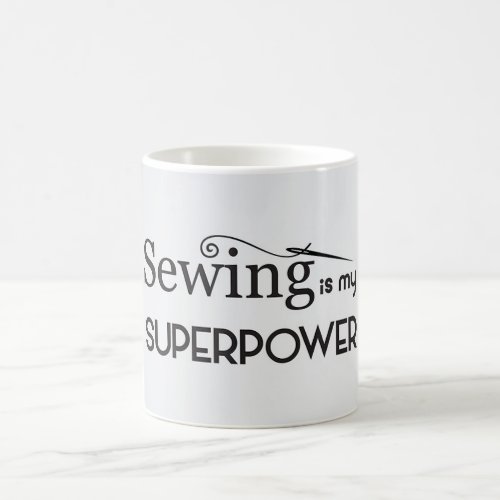 Sewing is my Super power Coffee cup