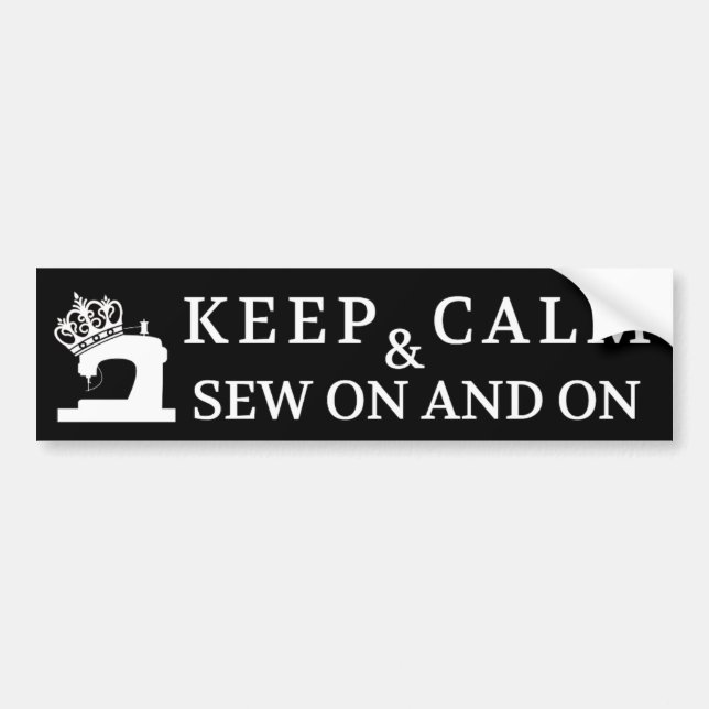 Sewing Keep Calm Sew On / Crafts {Dark} Bumper Sticker (Front)