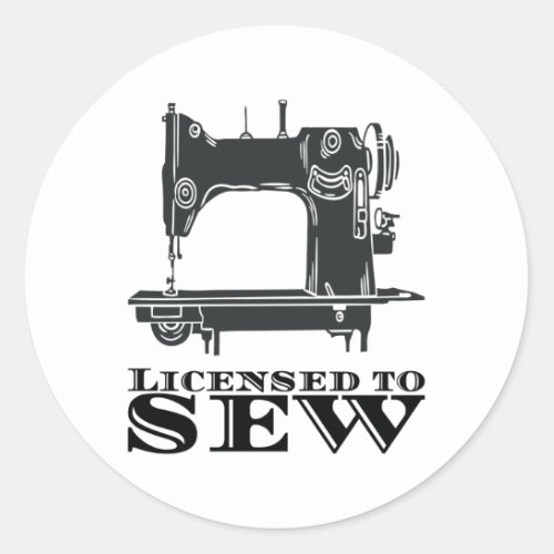 Sewing _ Licensed To Sew Classic Round Sticker