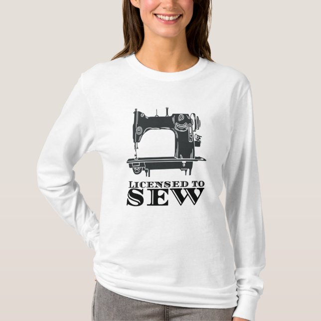 Sewing - Licensed To Sew T-Shirt (Front)