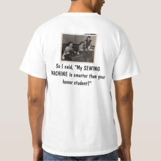 Sewing machine smarter than honor student T shirt