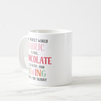 Sewing Makes You Skinny Coffee Mug | Zazzle
