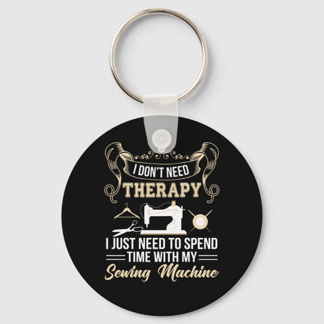 Sewing Need Spend Time Sewing Machine Keychain (Front)