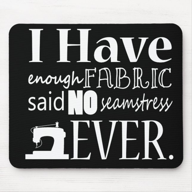 Sewing • Not Enough Fabric Crafts Dark Mouse Pad (Front)