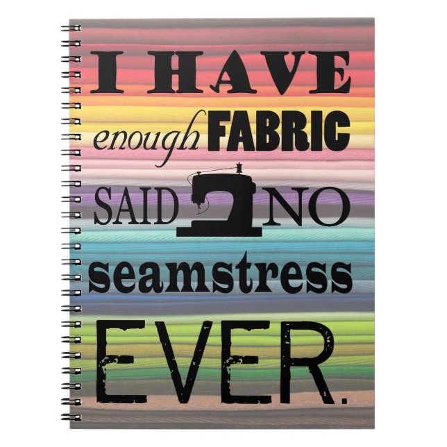 Sewing Not Enough Fabric Crafts Notebook (Front)