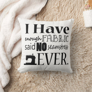 Sewing Not Enough Fabric Crafts Throw Pillow