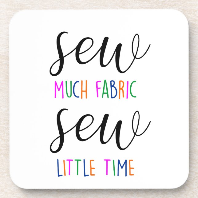 Sewing quote sew much fabric sew little time pun beverage coaster (Front)