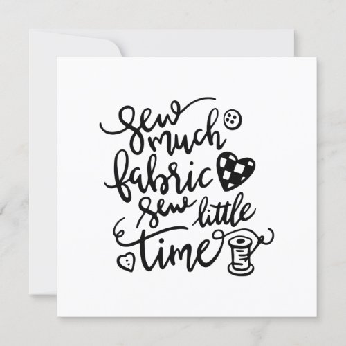 Sewing  Sew Much Fabric Sew Little Time Invitation