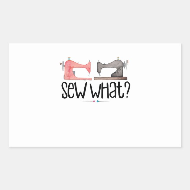 Sewing | Sewing What ? Rectangular Sticker (Front)