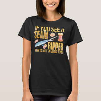Sewing Shirt If you See Seam Ripper Funny Sewing Q