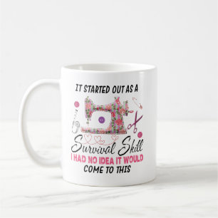 Sewing Started Out As A Survival Skill Coffee Mug