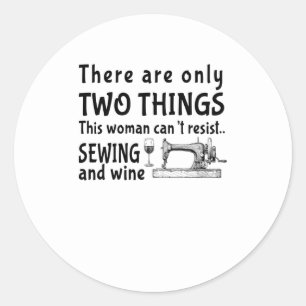 Sewing There Are Only Two Thing Classic Round Sticker