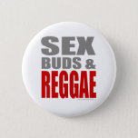SexBuds &amp; REGGAE Button