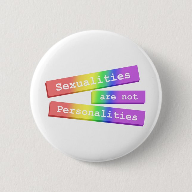Sexualities Are Not Personalities Button 003 (Front)