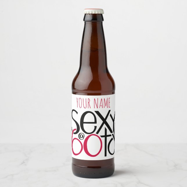 Sexy at 60 red Beer Bottle Label (Front)