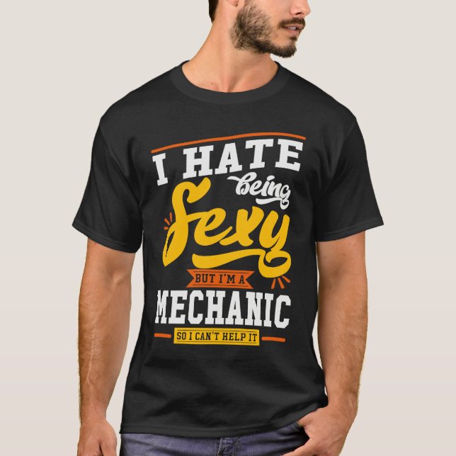 Sexy Mechanic   Car Guy Quote T-Shirt (Front)