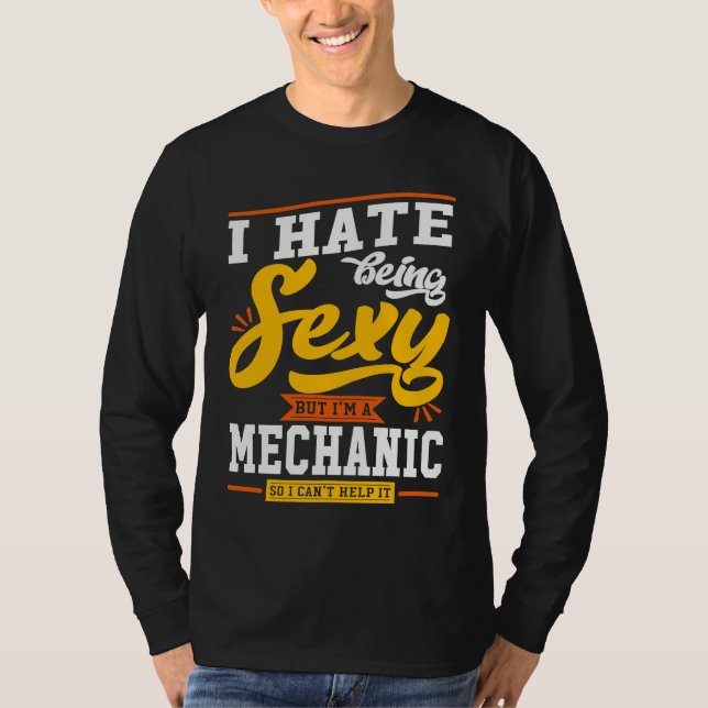 Sexy Mechanic   Car Guy Quote T-Shirt (Front)
