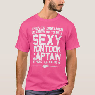 Sexy Pontoon Captain Boat Captain Women Girls 3 T-Shirt