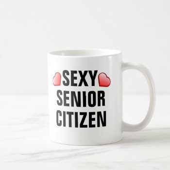 Sexy Senior Citizen With Hearts Coffee Mug by haveagreatlife1 at Zazzle